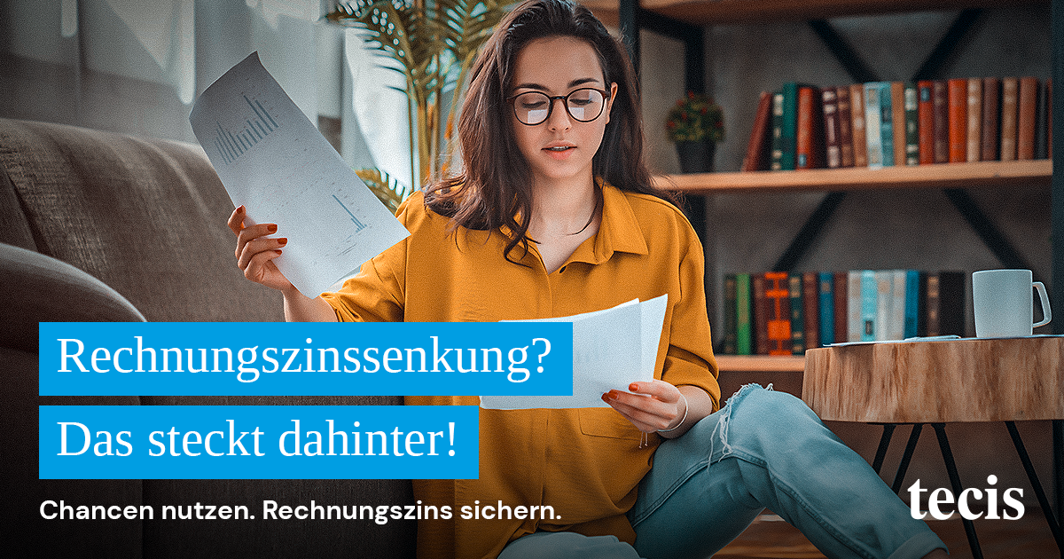 Rechnungszinssenkung? Das steckt dahinter!